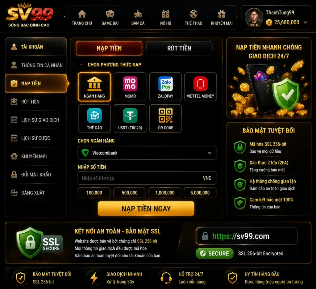 Nạp và rút tiền tại SV99 an toàn, bảo mật tuyệt đối với SSL